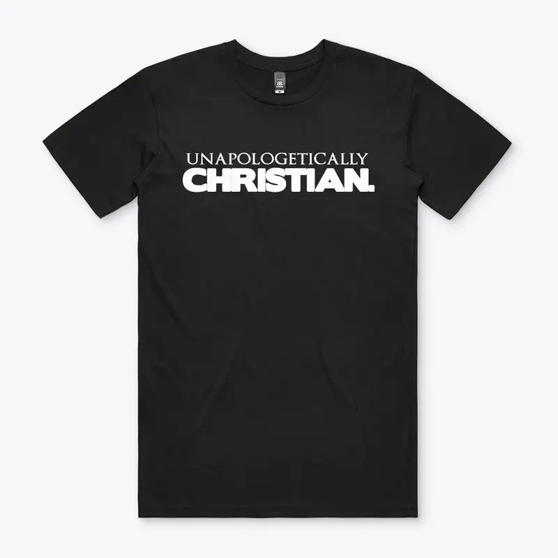 UNAPOLOGETICALLY CHRISTIAN.